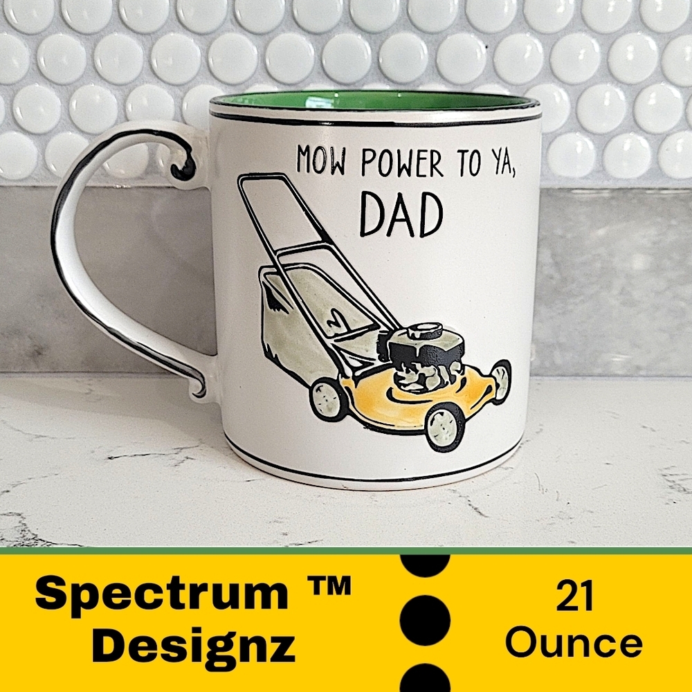 Spectrum Designz 21 OZ Mug White and Green "Mow Power To Ya Dad"